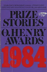 «Prize Stories 1984: The O. Henry Awards»