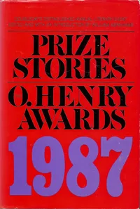 «Prize Stories 1987: The O. Henry Awards»