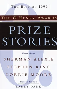«The Best of 1999: The O. Henry Awards Prize Stories»