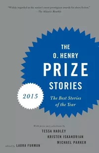 «The O. Henry Prize Stories 2015. The Best Stories of the Year»
