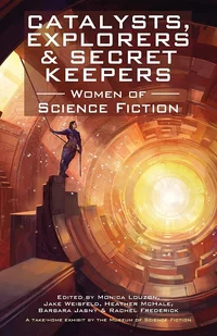 «Catalysts, Explorers & Secret Keepers: Women of Science Fiction»