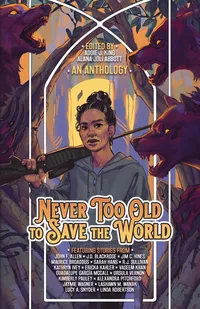 «Never Too Old to Save the World»