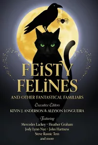 «Feisty Felines and Other Fantastical Familiars»
