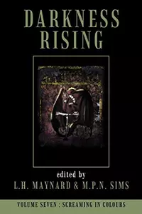 «Darkness Rising Volume 7: Screaming in Colours»