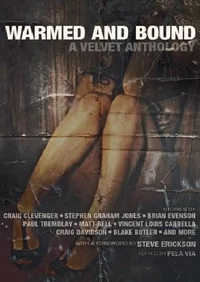 «Warmed and Bound: A Velvet Anthology»