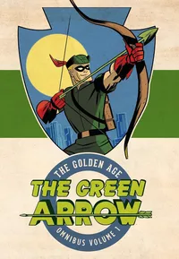 «Green Arrow: The Golden Age Omnibus»