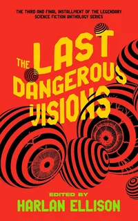 «The Last Dangerous Visions»