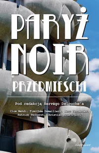 «Paryż Noir. Przedmieścia»