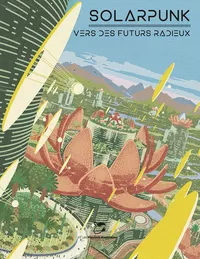 «Solarpunk — Vers des futurs radieux»