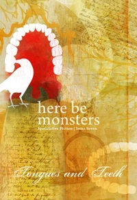 «Here Be Monsters: Tongues and Teeth»