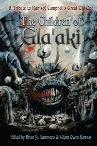 «The Children of Gla’aki: A Tribute to Ramsey Campbell’s Great Old One»