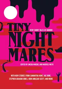 «Tiny Nightmares: Very Short Stories of Horror»