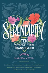 «Serendipity: Ten Romantic Tropes, Transformed»