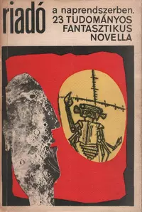 «Riadó a naprendszerben. 23 tudományos-fantasztikus novella»