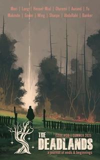 «The Deadlands. Issue 39, Summer 2025»