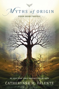 «Myths of Origin: Four Short Novels»