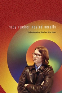 «Nested Scrolls: The Autobiography of Rudolf von Bitter Rucker»