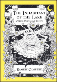 «The Inhabitant of The Lake & Other Unwelcome Tenants»