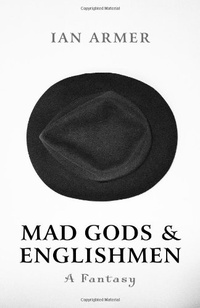 «Mad Gods and Englishmen»