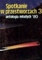 Spotkanie w przestworzach 3: Antologia Młodych'80