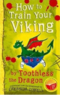 How to Train Your Viking, by Toothless: Translated from the Dragonese by Cressida Cowell