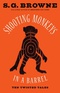 Shooting Monkeys in a Barrel: Ten Twisted Tales