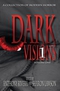 Dark Visions: A Collection of Modern Horror. Volume One