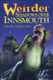 Weirder Shadows Over Innsmouth