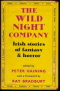 The Wild Night Company: Irish Stories of Fantasy and Horror