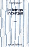 Le Temps incertain