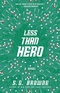 Less Than Hero