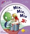 Oxford Reading Tree: Level 1+: More Songbirds Phonics: Mix, Mix, Mix