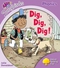 Dig, Dig, Dig! (Oxford Reading Tree: Stage 1+: Songbirds)