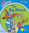 The Big Match (Oxford Reading Tree Songbirds Phonics: Level 3)