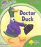 Doctor Duck (Oxford Reading Tree: Stage 2: Songbirds Phonics)