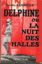 Delphine ou la Nuit des Halles