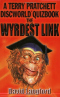 The Wyrdest Link: The Second Discworld® Quizbook
