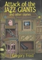 Attack of the Jazz Giants and Other Stories