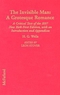 The Invisible Man: A Grotesque Romance: A Critical Text of the 1897 New York First Edition, with an Introduction and Appendices