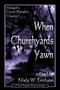When Churchyards Yawn
