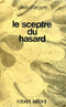 Le sceptre du hasard