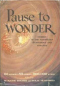 Pause to Wonder: Stories of the Marvelous, Mysterious and Strange