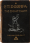 Etidorhpa; Or, the End of Earth: The Strange History of a Mysterious Being and the Account of a Remarkable Journey