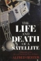 The Life and Death of a Satellite