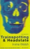 Trainspotting & Headstate: Playscripts