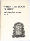 When the Door Is Shut & Other Ghost Stories