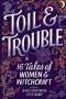 Toil & Trouble