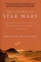 The Science of Star Wars: The Scientific Facts Behind The Force, Space Travel and More