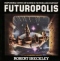 Futuropolis: Impossible Cities of Science Fiction and Fantasy