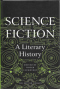 Science Fiction: A Literary History